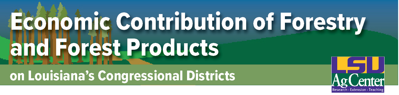 Decorative banner that says, "Economic Contribution of Forestry and Forest Products on Louisiana's Congressional Districts."